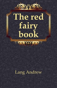 Lang Andrew - «The red fairy book»