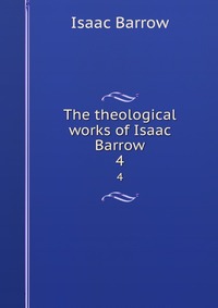 The theological works of Isaac Barrow