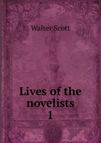 Walter Scott - «Lives of the novelists»
