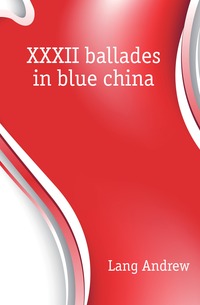 XXXII ballades in blue china