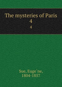 Euge?ne Sue - «The mysteries of Paris»
