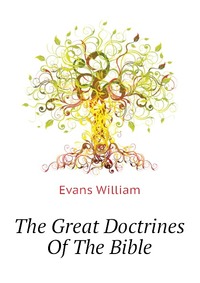 Evans William - «The Great Doctrines Of The Bible»