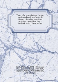 Walter Scott - «Tales of a grandfather»