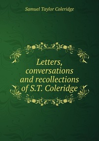 Letters, conversations and recollections of S.T. Coleridge