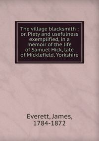James Everett - «The village blacksmith»