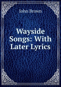 John Brown - «Wayside Songs»