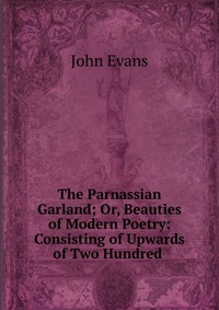Evans John - «The Parnassian Garland»