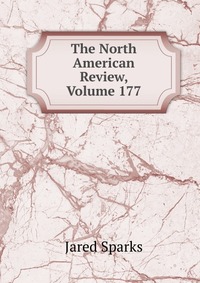 The North American Review, Volume 177