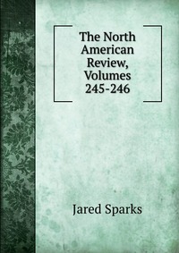 The North American Review, Volumes 245-246
