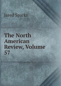 The North American Review, Volume 57