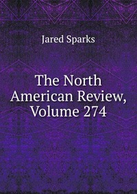 The North American Review, Volume 274