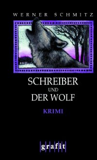 Werner Schmitz - «Schreiber und der Wolf»
