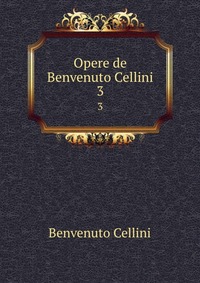 Opere de Benvenuto Cellini
