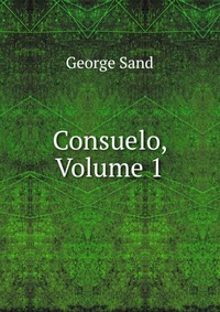 Consuelo, Volume 1