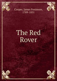 Cooper James Fenimore - «The Red Rover»