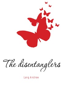 Lang Andrew - «The disentanglers»