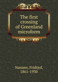 The first crossing of Greenland microform