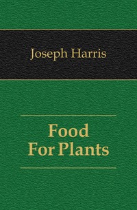 Joseph Harris - «Food For Plants»
