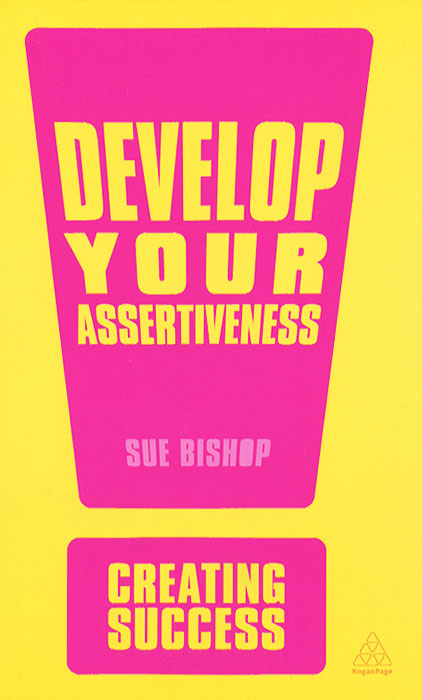 Sue Bishop - «Develop Your Assertiveness»