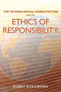 The Technological World Picture and an Ethics of Responsibility
