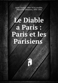 George Sand - «Le Diable a Paris»