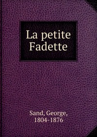George Sand - «La petite Fadette»