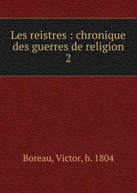 Victor Boreau - «Les reistres»