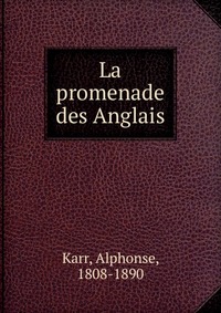 Karr Alphonse - «La promenade des Anglais»