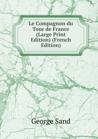 Le Compagnon du Tour de France (Large Print Edition) (French Edition)