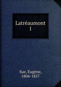Euge?ne Sue - «Latreaumont»
