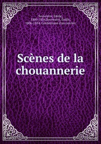 Emile Souvestre - «Scenes de la chouannerie»