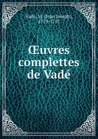 ?uvres complettes de Vade