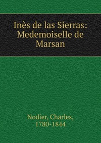 Charles Nodier - «Ines de las Sierras»