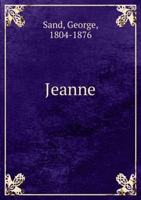 George Sand - «Jeanne»