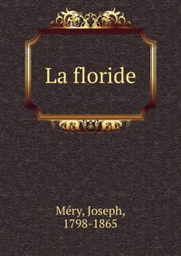 Joseph Me?ry - «La floride»