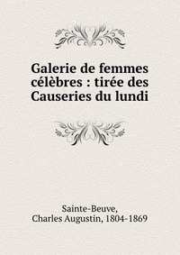 Sainte-Beuve Charles Augustin - «Galerie de femmes celebres»