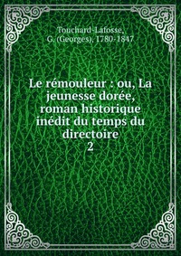 Georges Touchard-Lafosse - «Le remouleur»