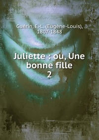 Eugene-Louis Guerin - «Juliette»
