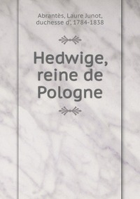 Hedwige, reine de Pologne