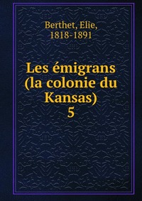 Les emigrans (la colonie du Kansas)