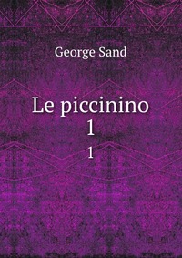 George Sand - «Le piccinino»