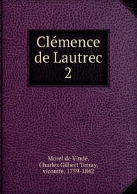 Morel de Vinde - «Clemence de Lautrec»