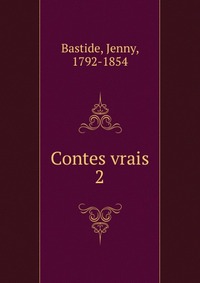 Jenny Bastide - «Contes vrais»