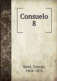 George Sand - «Consuelo»