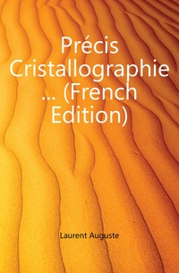 Precis Cristallographie ... (French Edition)
