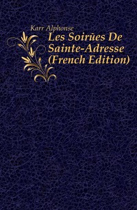 Les Soirees De Sainte-Adresse (French Edition)