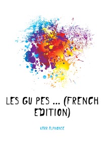Karr Alphonse - «Les Guepes ... (French Edition)»