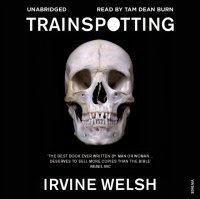 Irvine Welsh - «Trainspotting»