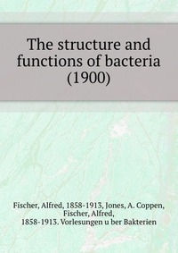 The structure and functions of bacteria (1900)