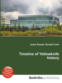 Timeline of Yellowknife history
